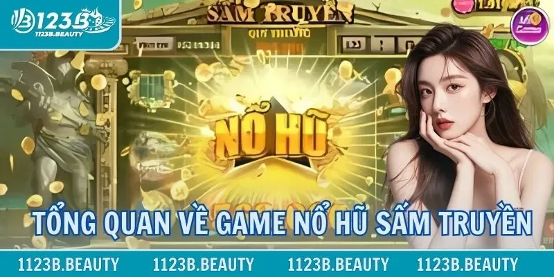 Tổng quan về game nổ hũ Sấm Truyền